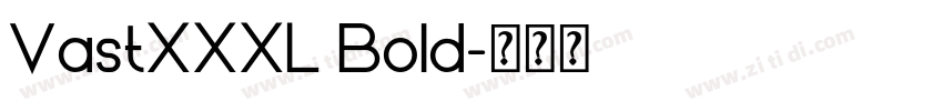 VastXXXL Bold字体转换